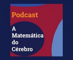 A matemática do cérebro é tema de podcast produzido na USP 