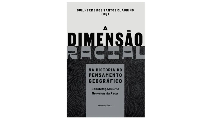 Livro revisita a história da geografia a partir da dimensão racial